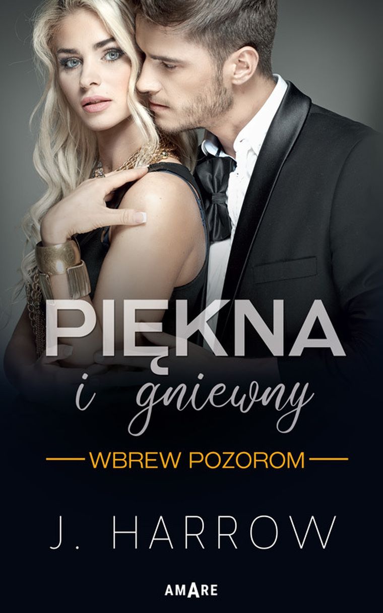 Wbrew pozorom. Tom 1. Piękna i Gniewny