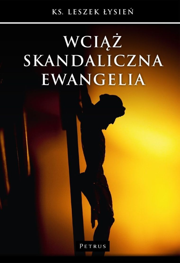 Wciąż skandaliczna Ewangelia
