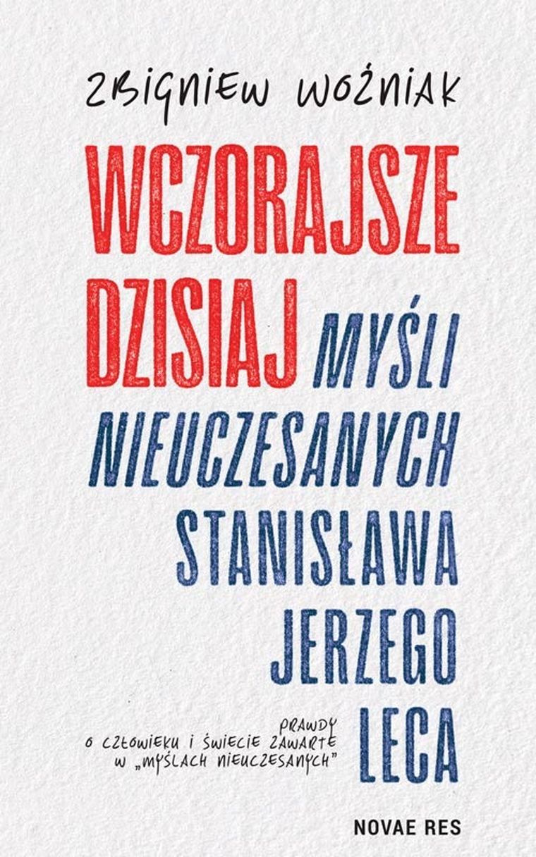 Wczorajsze dzisiaj. Myśli nieuczesanych Stanisława Jerzego Leca