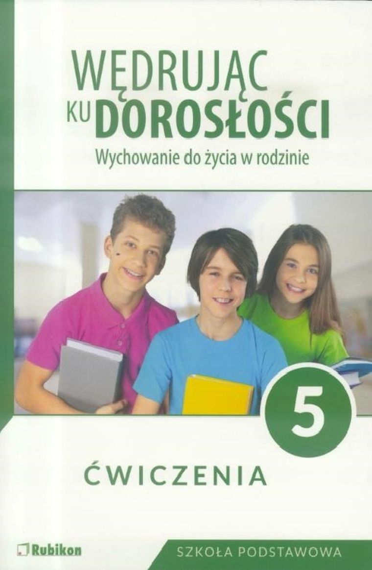Wędrując ku dorosłości. Wychowanie do życia w rodzinie. Ćwiczenia. Klasa 5