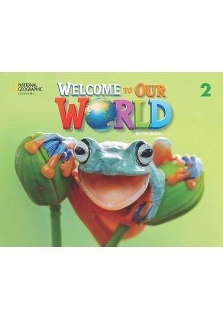 Welcome to Our World 2. 2nd edition. Student's book