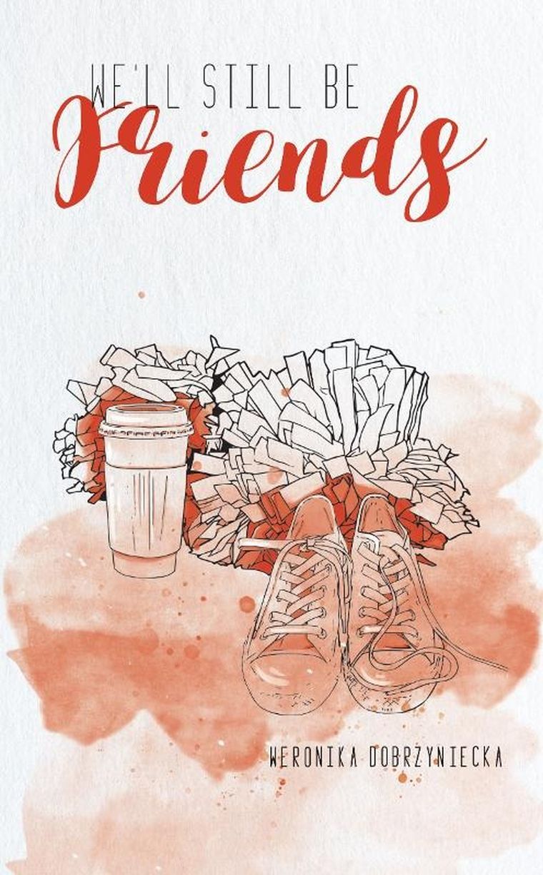 We’ll still be friends