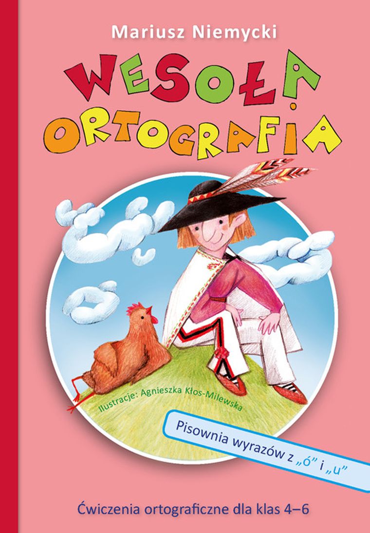 Wesoła ortografia. Pisownia wyrazów z ó i u. Ćwiczenia ortograficzne dla klas 4-6 szkoły podstawowej