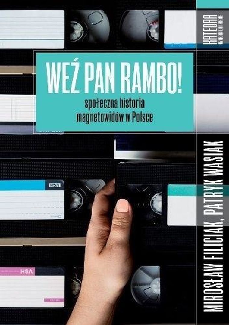 Weź pan Rambo! Społeczna historia magnetowidów w Polsce