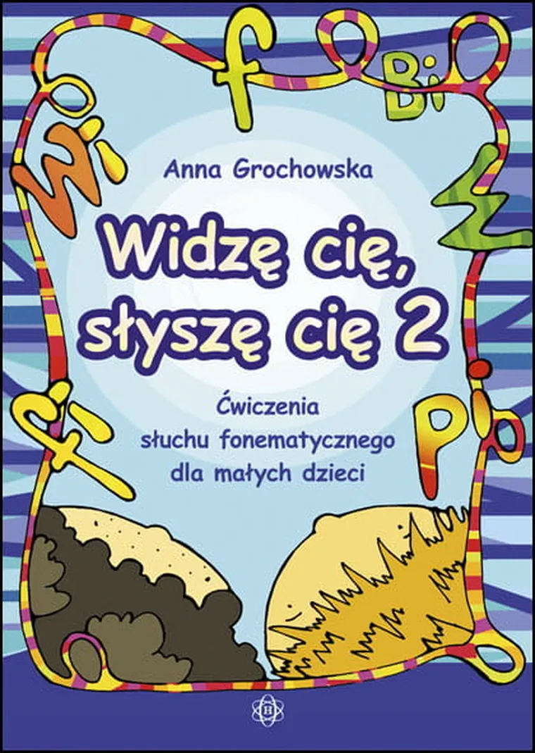 Widzę cię, słyszę cię 2. Ćwiczenia słuchu fonematycznego dla małych dzieci