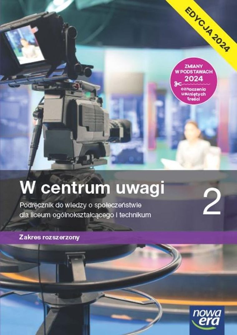 Wiedza o społeczeństwie. W centrum uwagi. Podręcznik 2 liceum i technikum. Zakres rozszerzony. Edycja 2024
