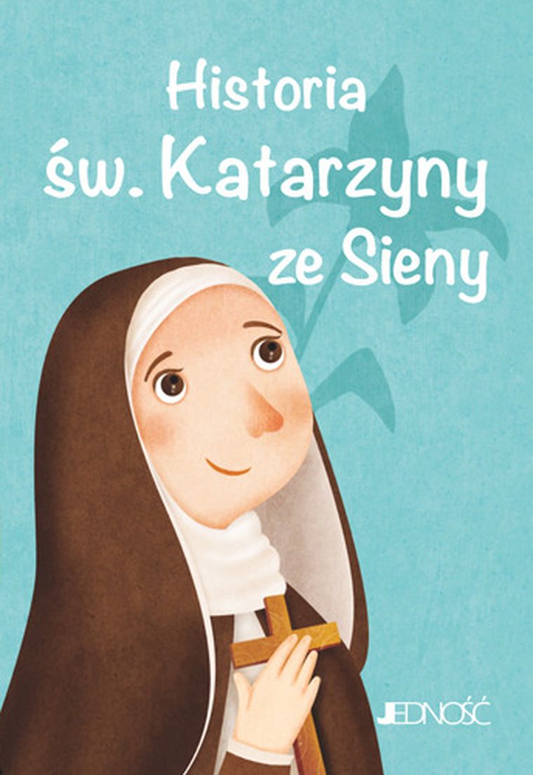 Wielcy przyjaciele Jezusa. Historia św. Katarzyny ze Sieny