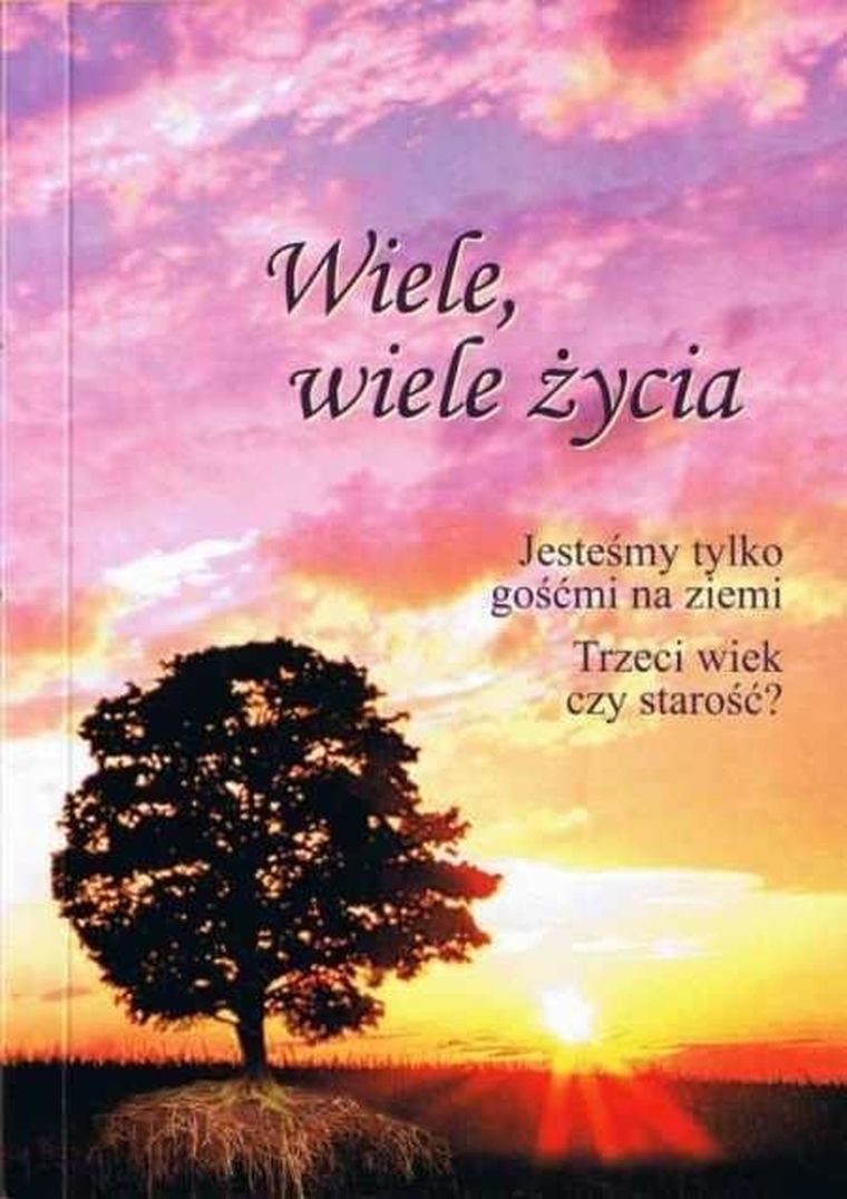 Wiele, wiele życia: jesteśmy tylko gośćmi