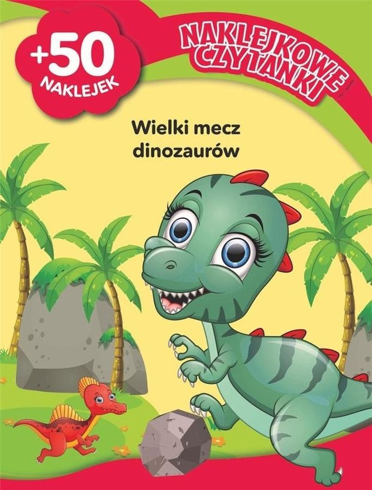 Wielki mecz dinozaurów. Naklejkowe czytanki