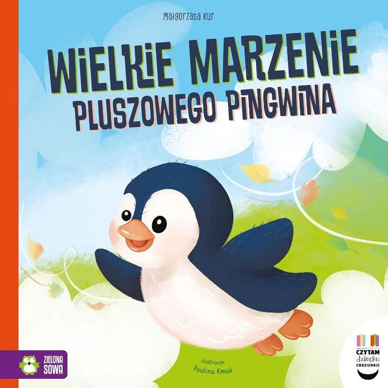 Wielkie marzenie pluszowego pingwina. Czytam dziecku codziennie