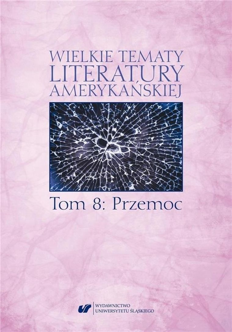 Wielkie tematy literatury amerykańskiej. Tom 8. Przemoc