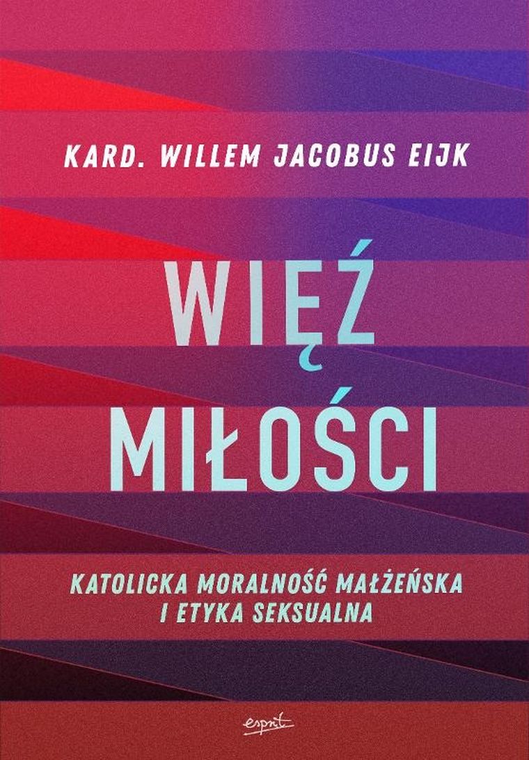 Więź miłości. Katolicka moralność małżeńska i etyka seksualna