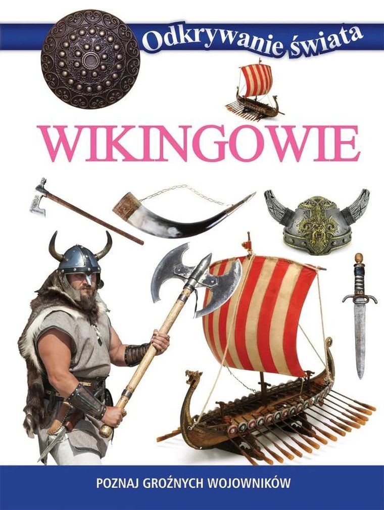 Wikingowie. Odkrywanie świata