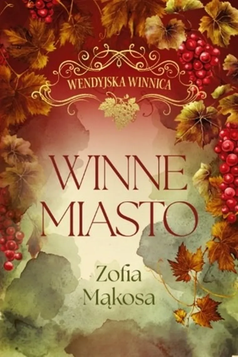 Winne miasto. Wendyjska winnica (wydanie luksusowe)