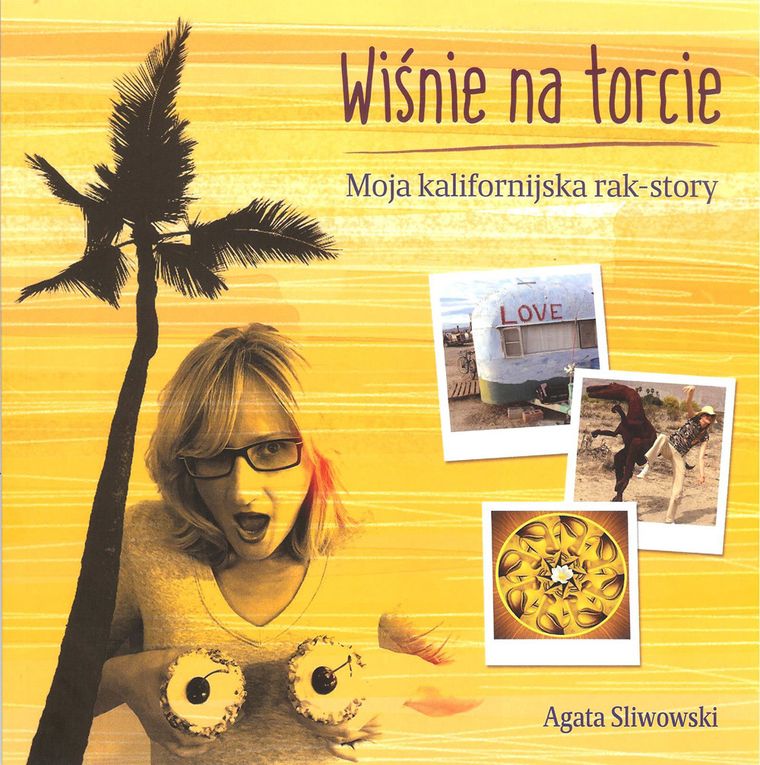 Wiśnie na torcie. Moja kalifornijska rak story