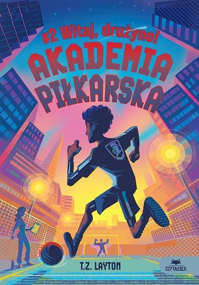 Witaj, drużyno! Akademia piłkarska. Tom 2