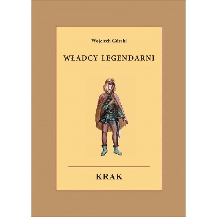 Władcy legendarni. Krak