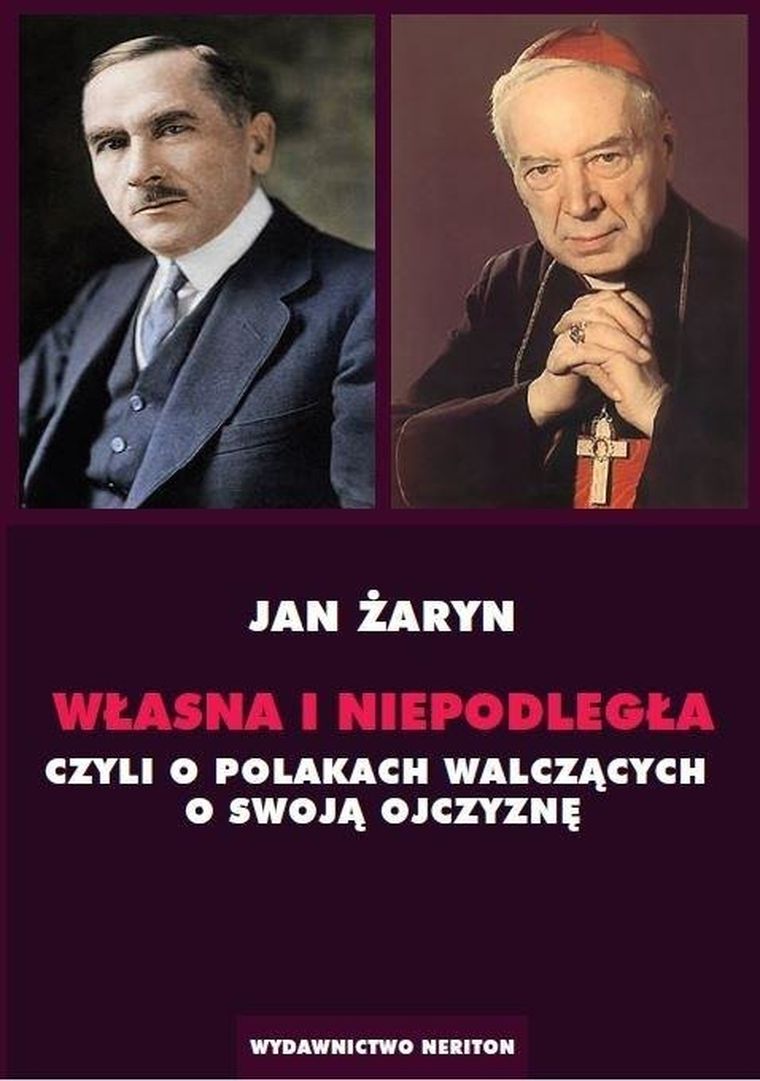 Własna i Niepodległa, czyli o Polakach walczących o swoją ojczyznę