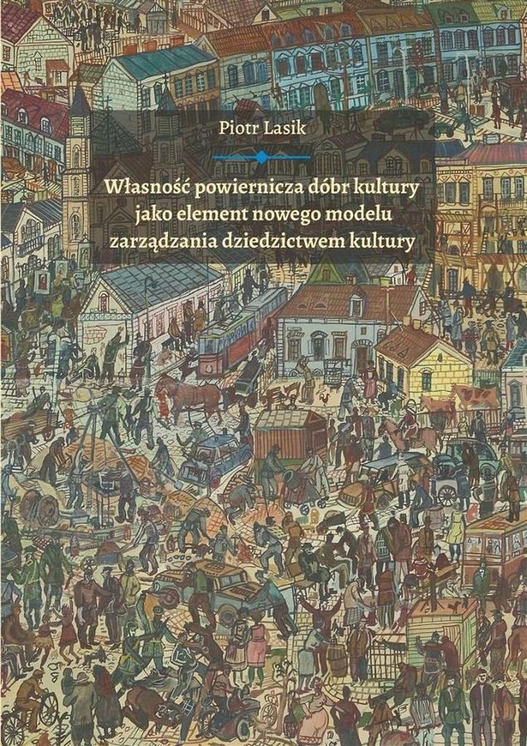 Własność powiernicza dóbr kultury jako element nowego modelu zarządzania dziedzictwem kultury