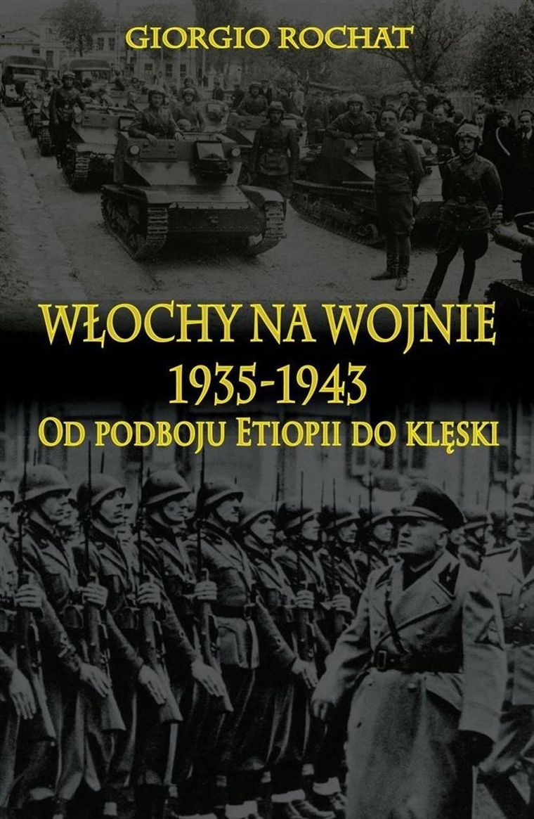 Włochy na wojnie 1935-1943. Od podboju Etiopii do klęski