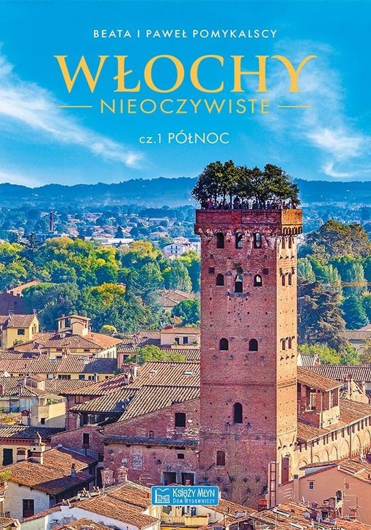 Włochy nieoczywiste. Część 1. Północ