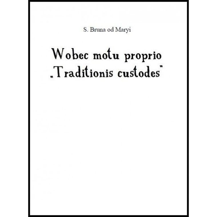 Wobec motu Proprio „Traditionis custodes”