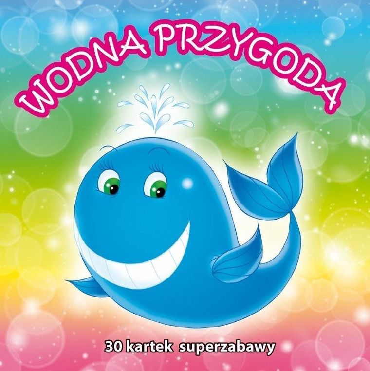 Wodna przygoda. 30 kartek superzabawy