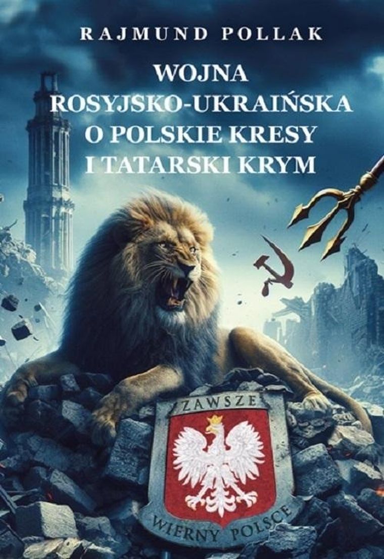 Wojna rosyjsko-ukraińska o polskie Kresy