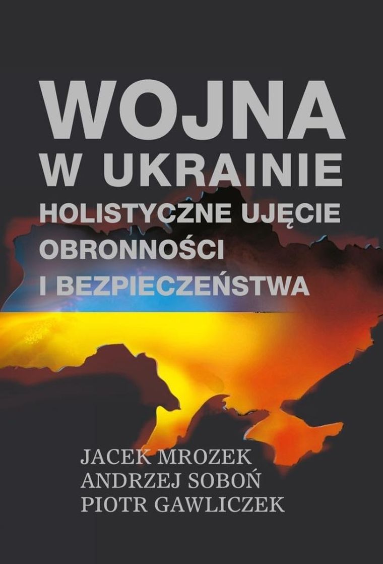 Wojna w Ukrainie. Holistyczne ujęcie obronności
