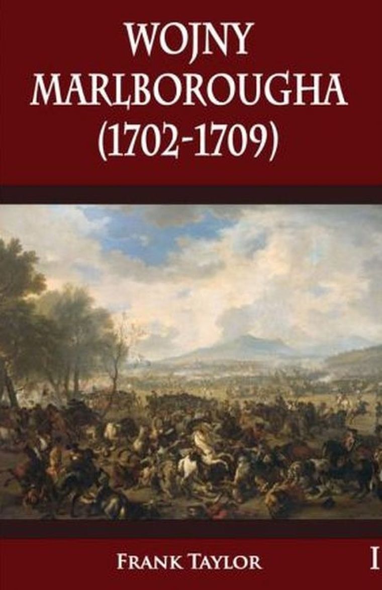 Wojny Marlborougha 1702-1709. Tom 1