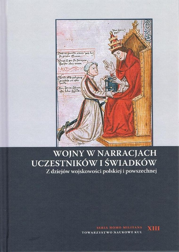 Wojny w narracjach uczestników i świadków. Z dziejów wojskowości polskiej i powszechnej