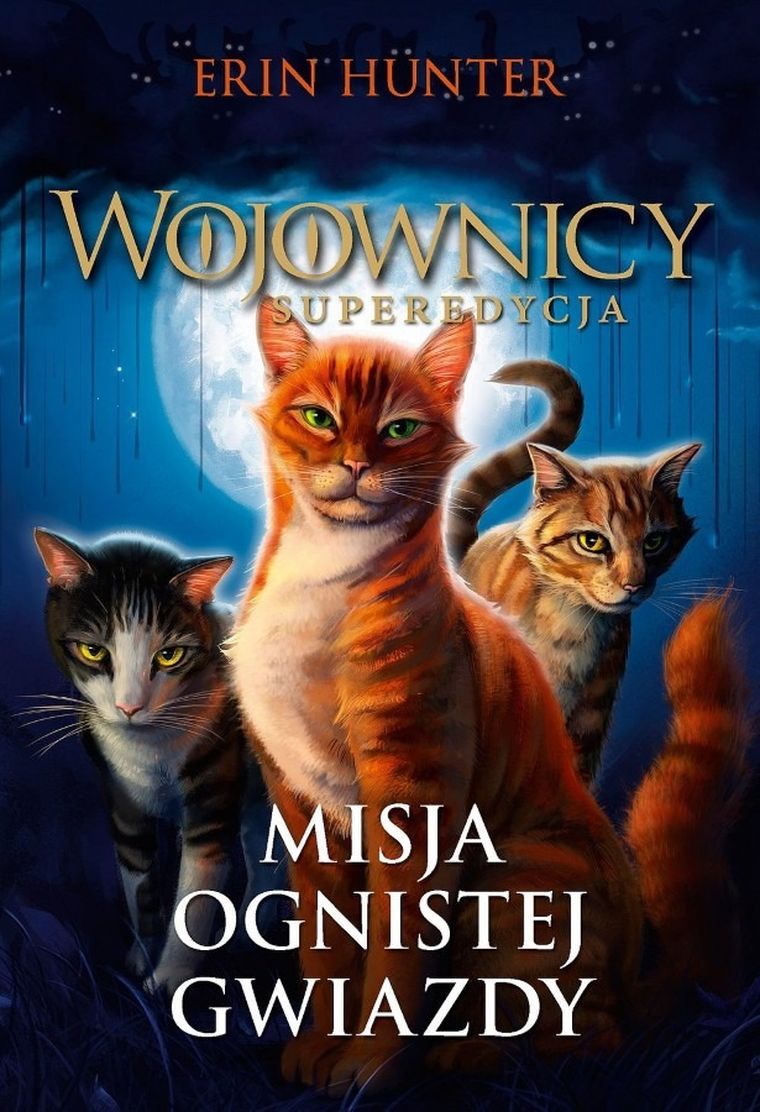 Wojownicy. Superedycja. Tom 1. Misja Ognistej Gwiazdy