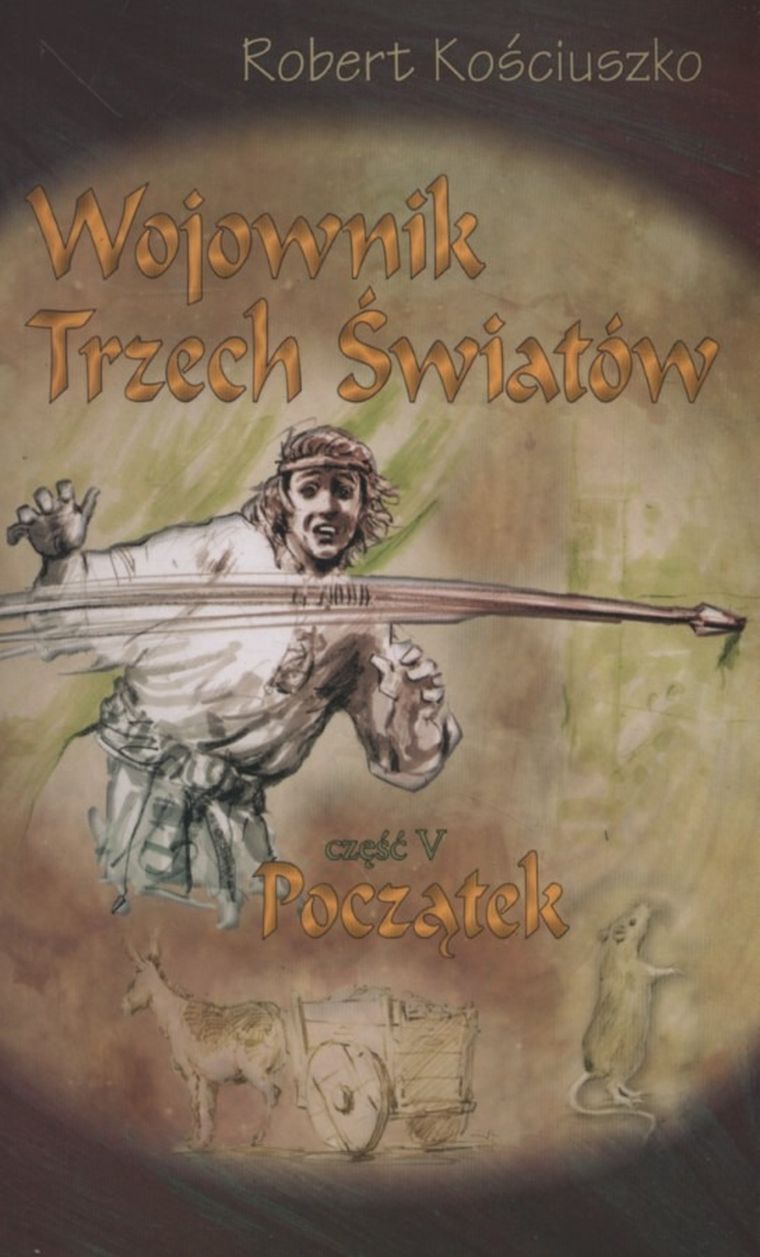 Wojownik Trzech Światów. Część V. Początek