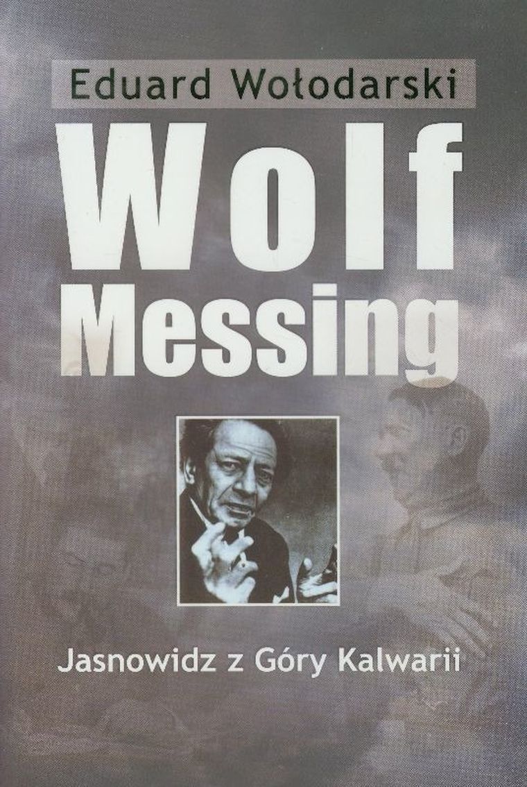 Wolf Messing. Jasnowidz z Góry Kalwarii
