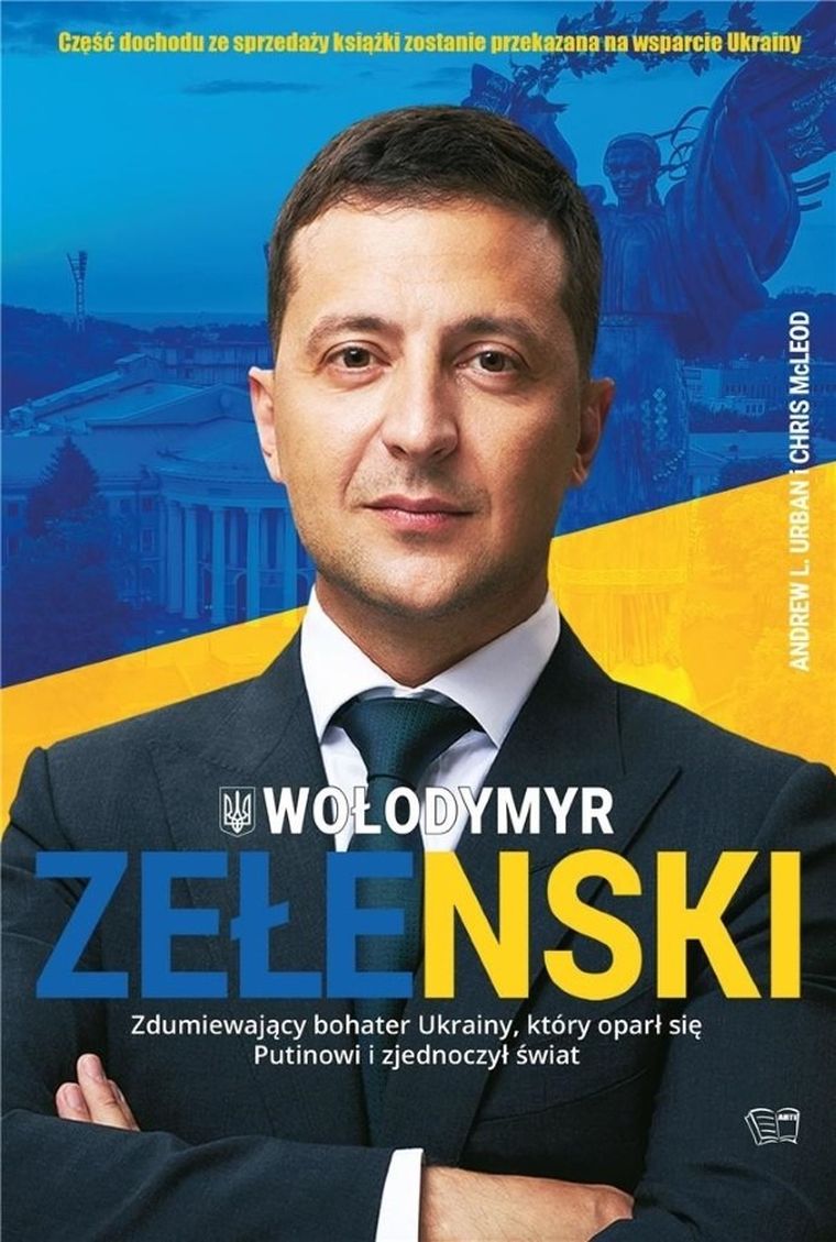 Wołodymyr Zełenski. Zdumiewający bohater Ukrainy, który oparł się Putinowi i zjednoczył świat