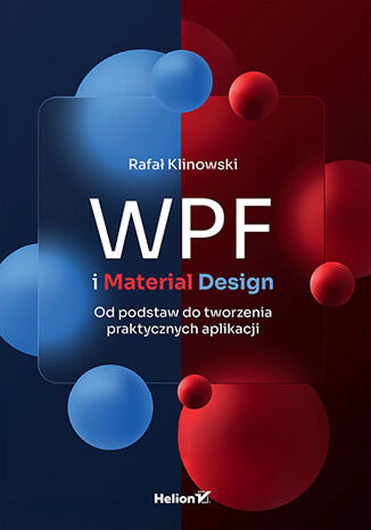 WPF i Material Design. Od podstaw do tworzenia praktycznych aplikacji