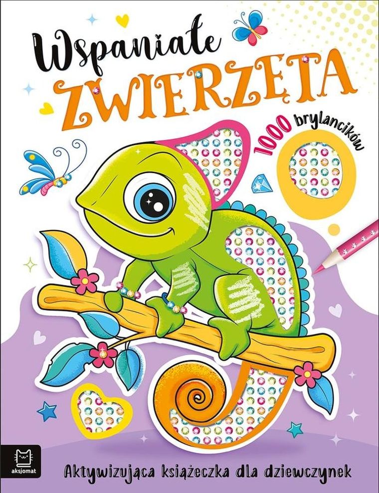 Wspaniałe zwierzaki. Aktywizująca książeczka dla dziewczynek. 1000 brylancików