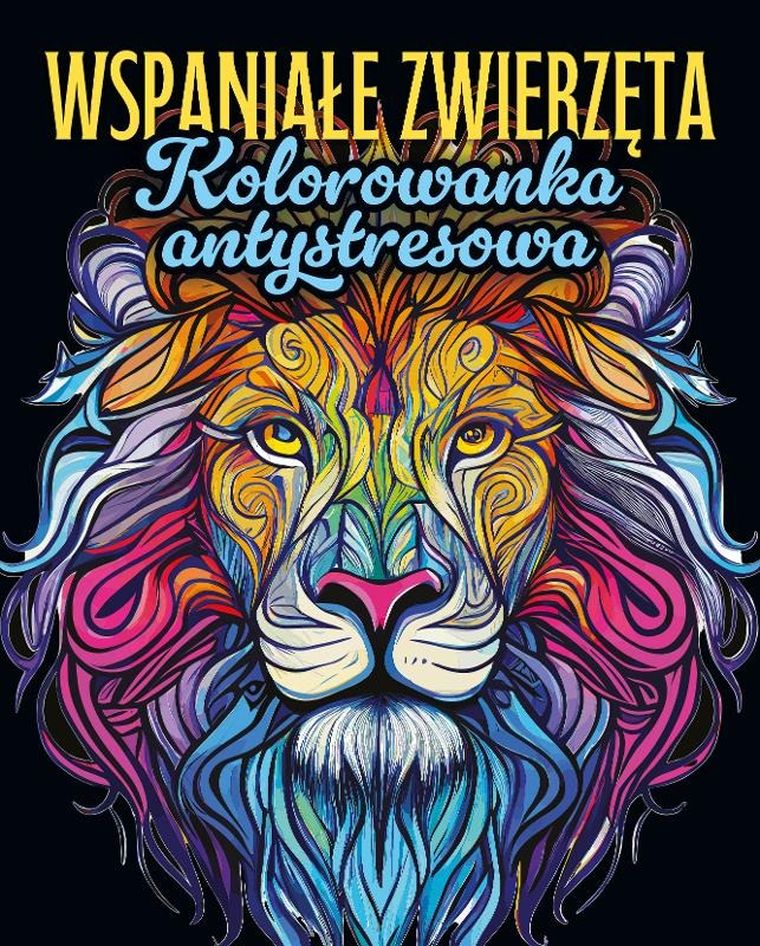 Wspaniałe zwierzęta. Kolorowanka antystresowa