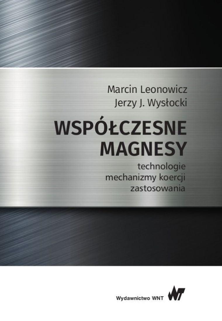 Współczesne magnesy: technologie, mechanizmy koercji, zastosowania