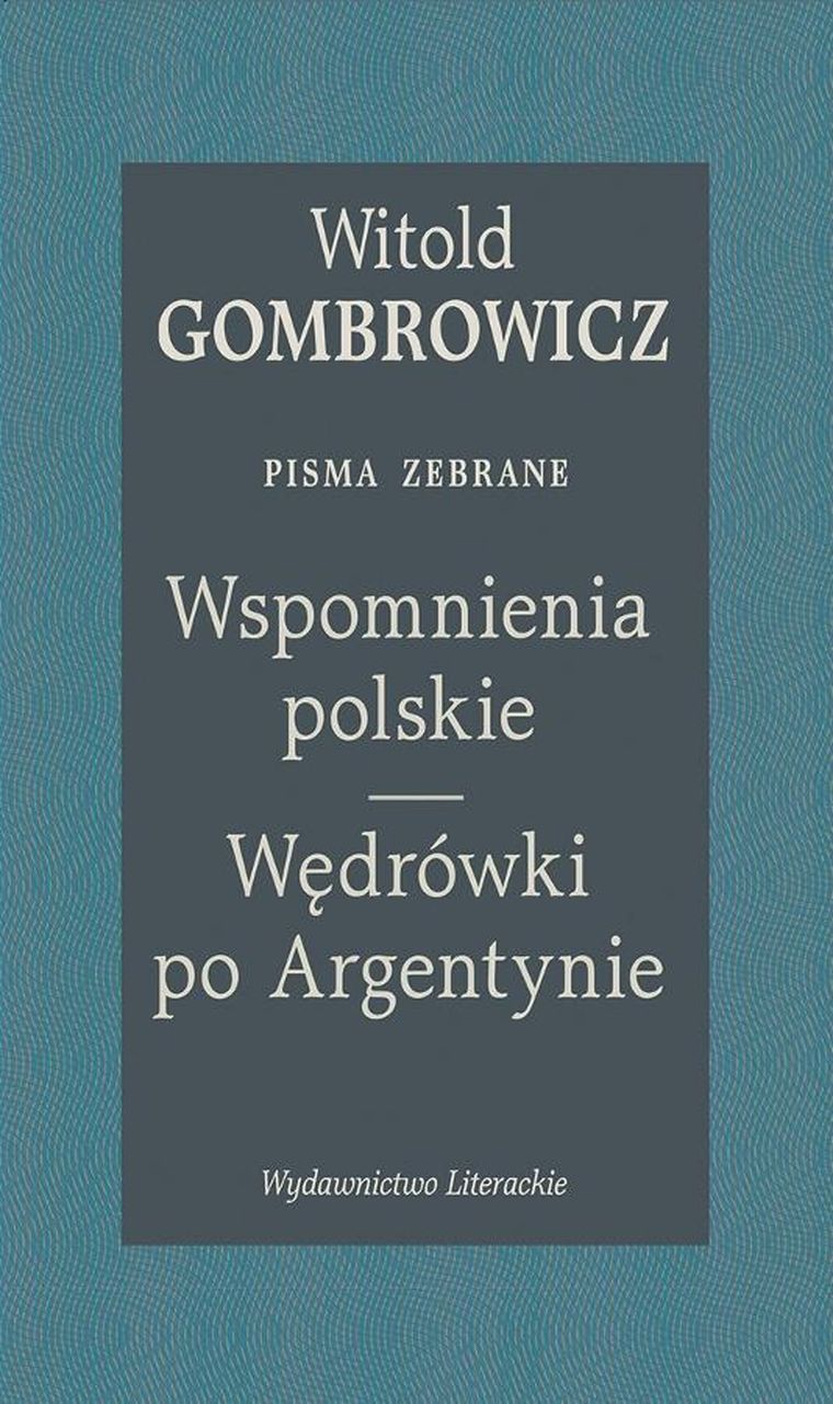Wspomnienia polskie. Wędrówki po Argentynie. Pisma zebrane