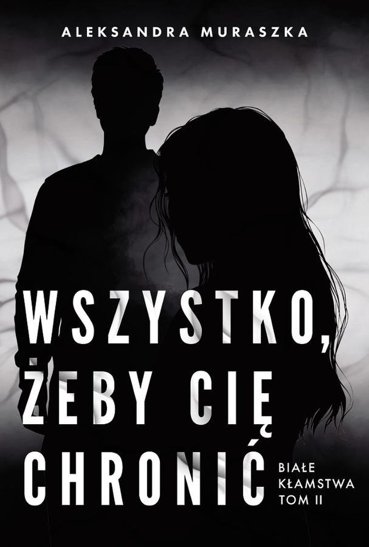 Wszystko, żeby cię chronić. Białe kłamstwa. Tom 2