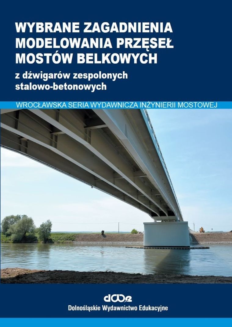 Wybrane zagadnienia modelowania przęseł mostów belkowych z dźwigarów zespolonych stalowo-betonowych