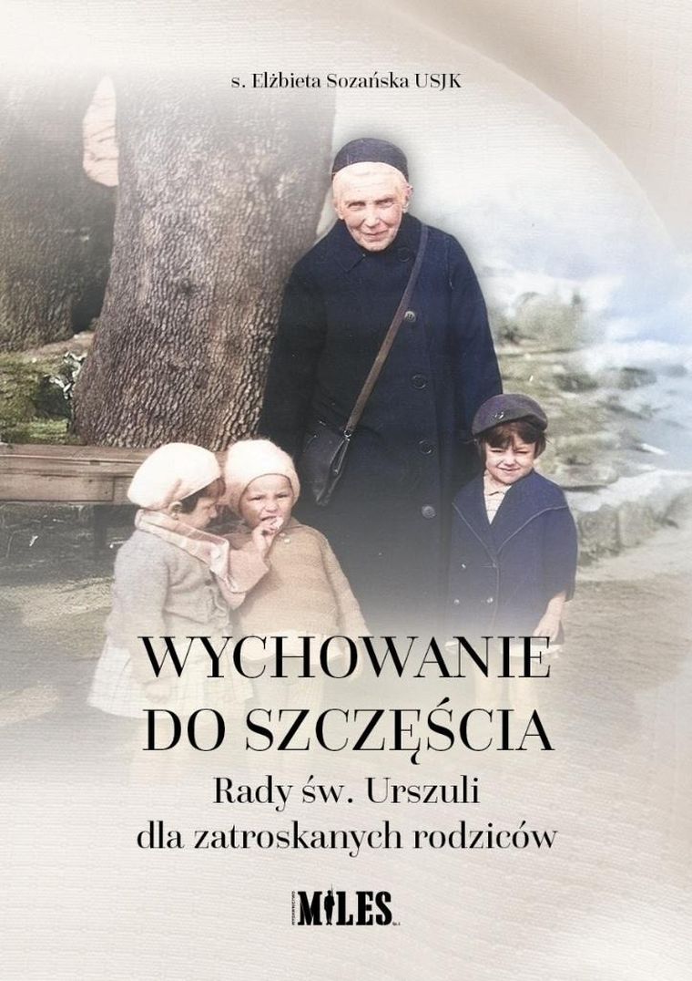 Wychowanie do szczęścia. Rady św. Urszuli