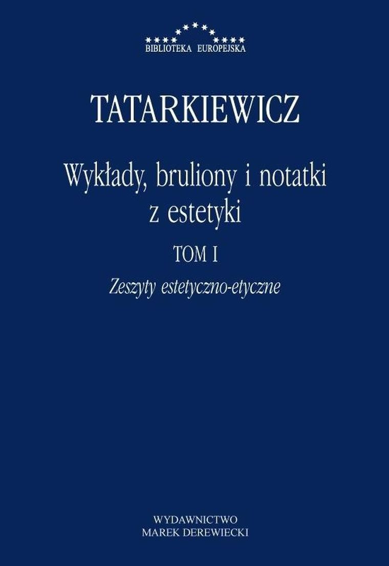 Wykłady, bruliony i notatki z estetyki. Tom 1