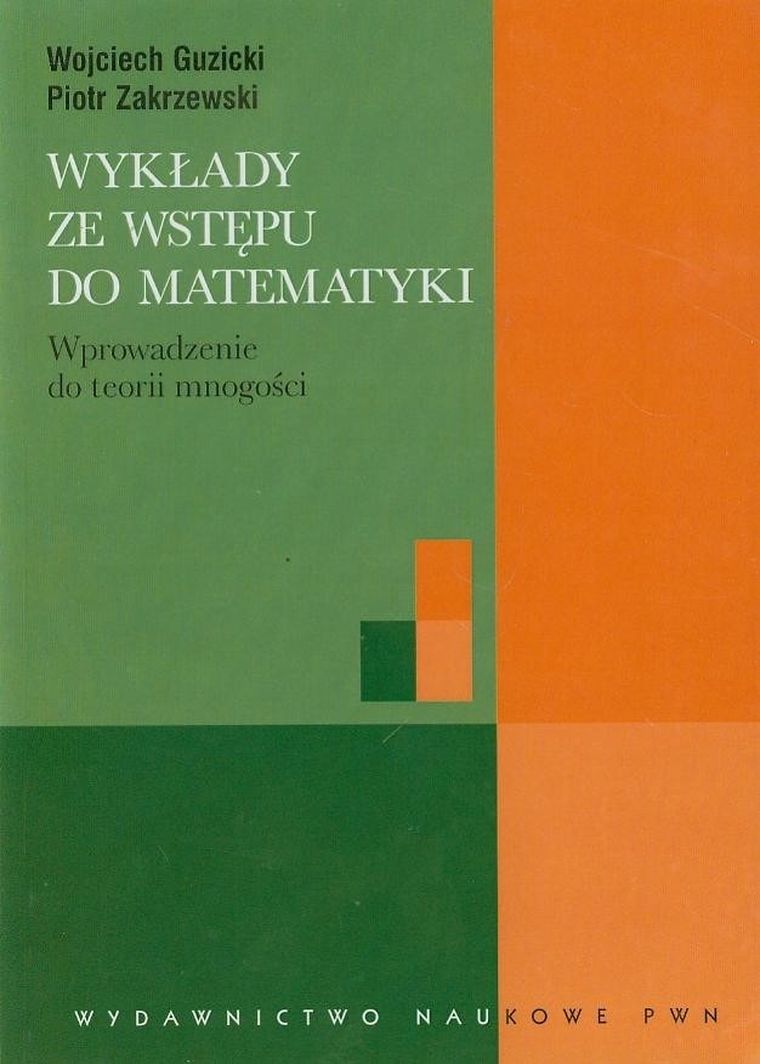 Wykłady ze wstępu do matematyki. Wprowadzenie do teorii mnogości