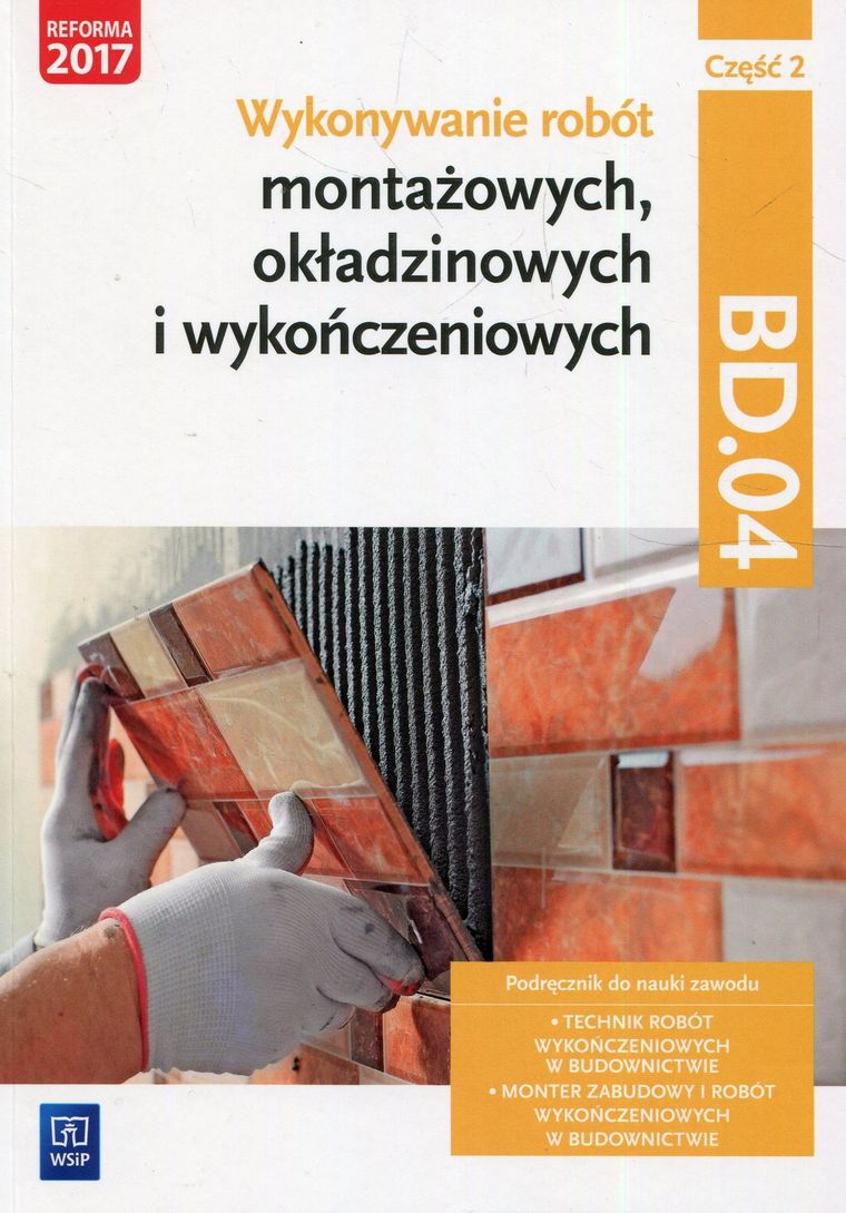 Wykonywanie robót montażowych okładzinowych i wykończeniowych Podręcznik BD.04. Część 2