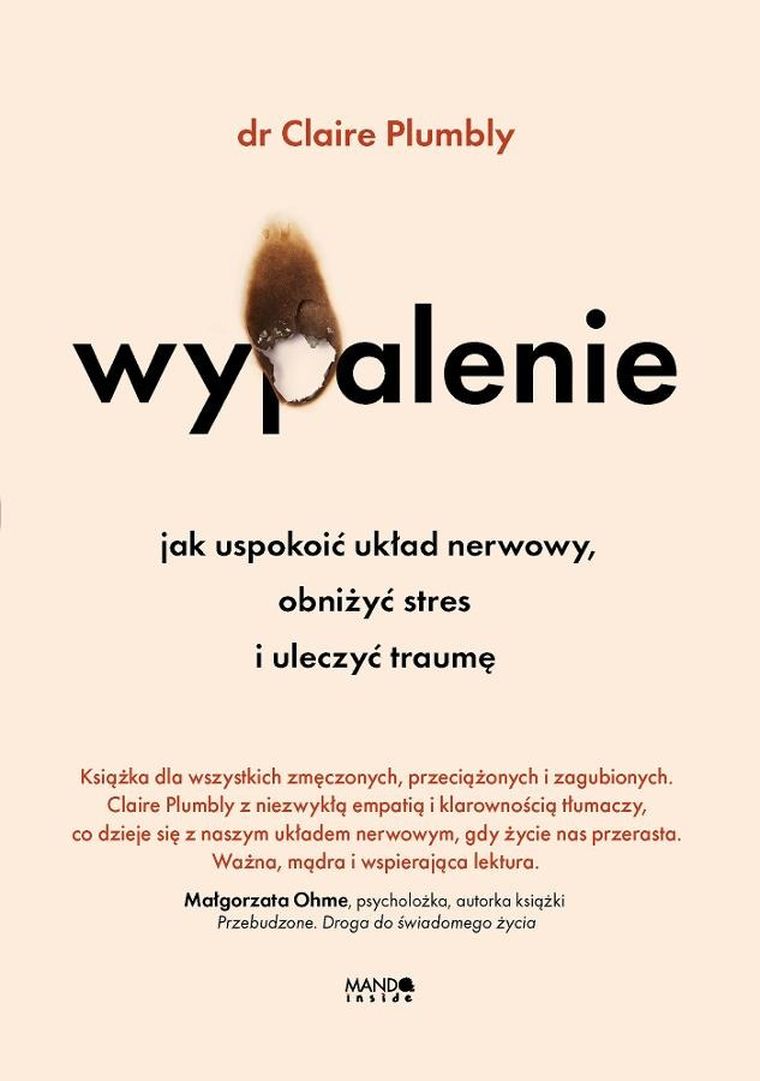 Wypalenie. Jak uspokoić układ nerwowy, obniżyć stres i uleczyć traumę