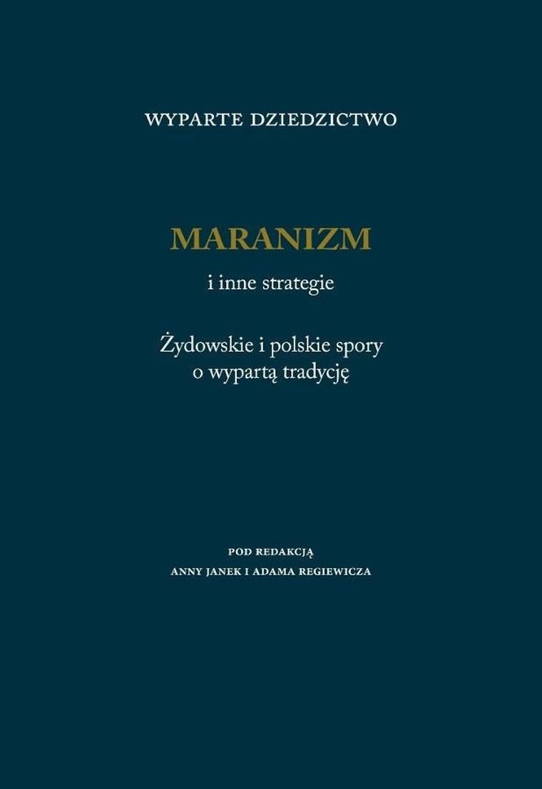 Wyparte dziedzictwo. Maranizm i inne strategie