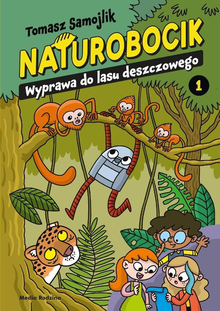 Wyprawa do lasu deszczowego. Naturobocik. Tom 1