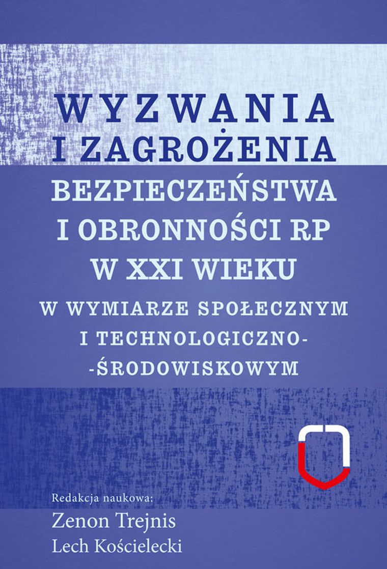 Wyzwania i zagrożenia bezpieczeństwa i obronności RP w XXI wieku w wymiarze społecznym i technologiczno-środowiskowym